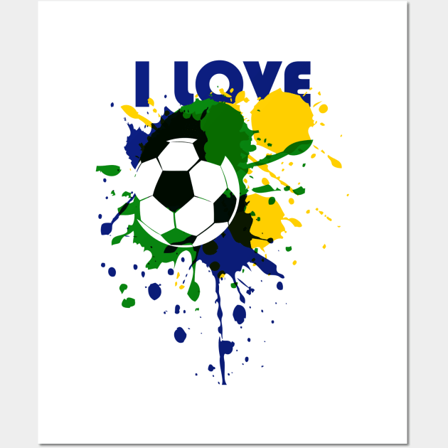 I love football soccer - FIFA World Cup Wall Art by Joker & Angel